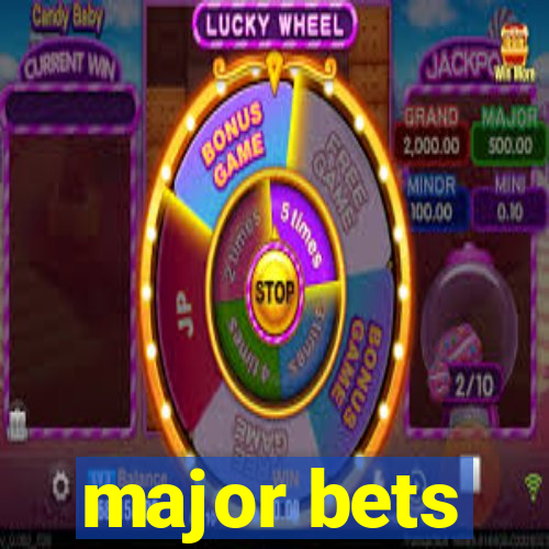 major bets